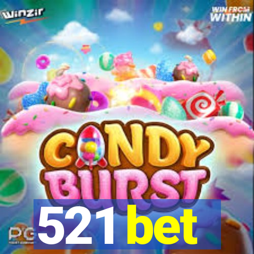 521 bet