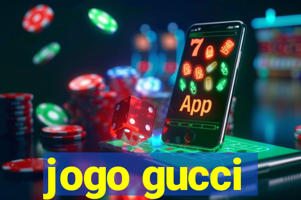 jogo gucci