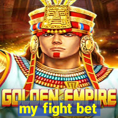 my fight bet