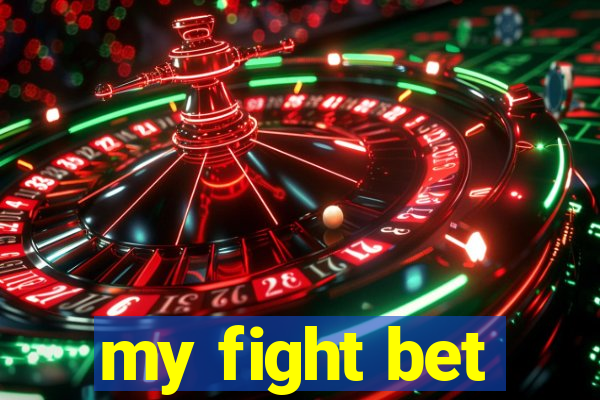 my fight bet