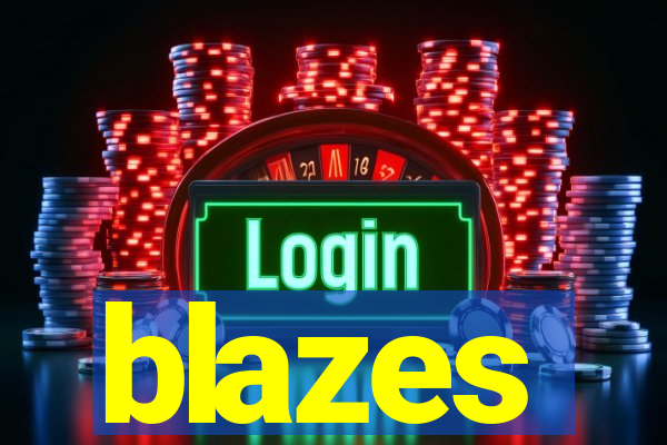 blazes