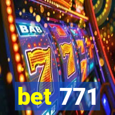 bet 771
