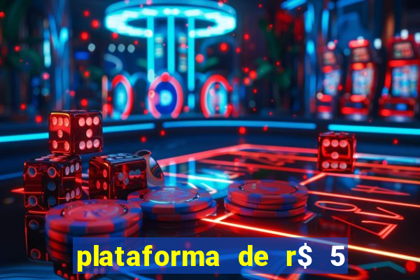 plataforma de r$ 5 para jogar