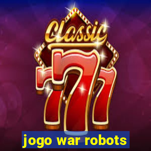 jogo war robots