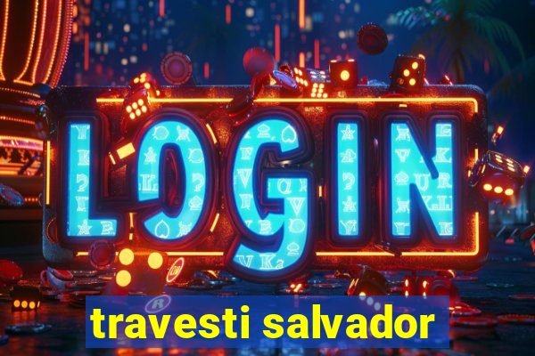 travesti salvador
