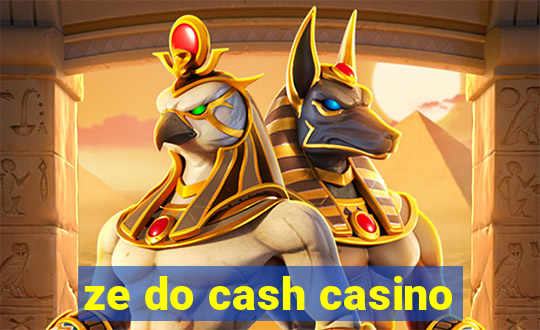 ze do cash casino