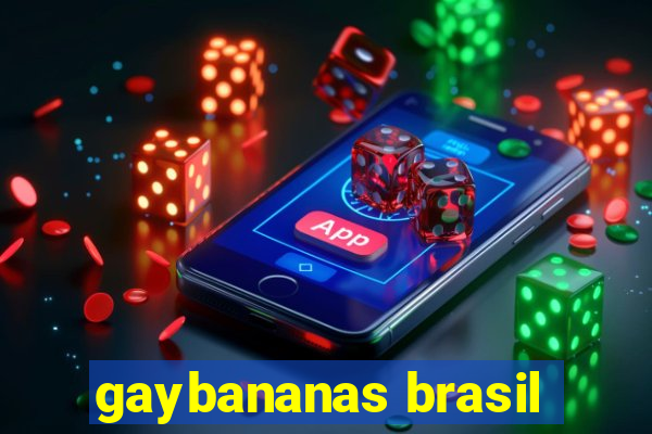 gaybananas brasil