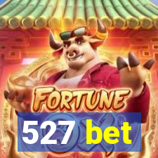 527 bet