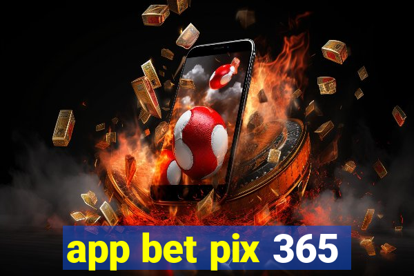 app bet pix 365