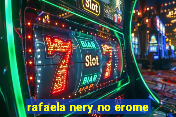 rafaela nery no erome