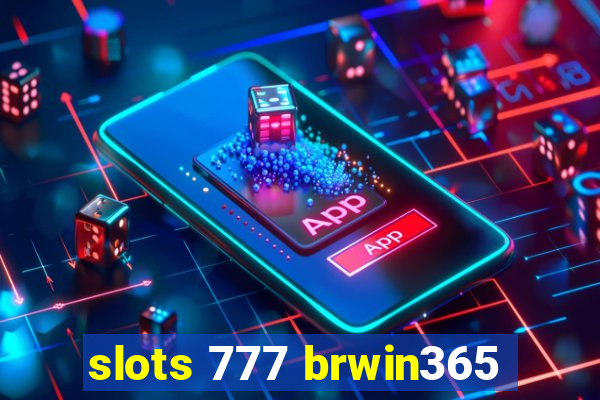 slots 777 brwin365