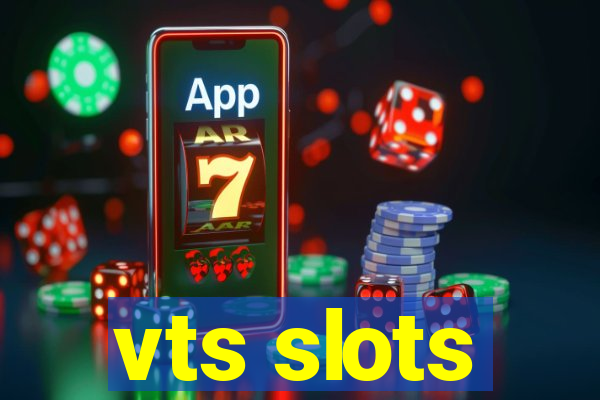 vts slots