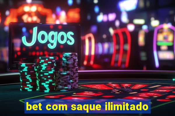 bet com saque ilimitado