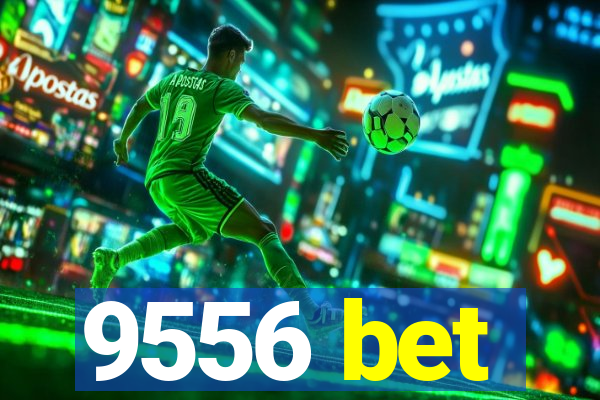 9556 bet