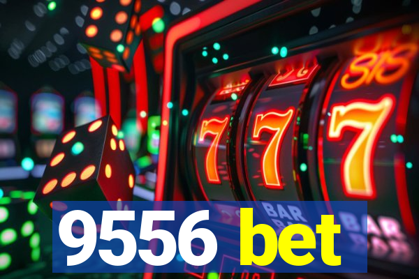 9556 bet