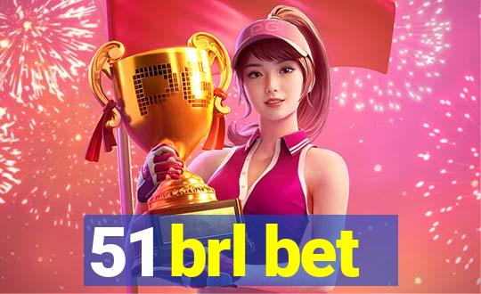 51 brl bet