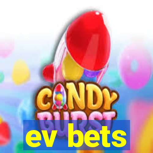 ev bets