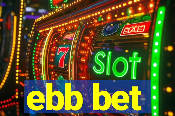 ebb bet