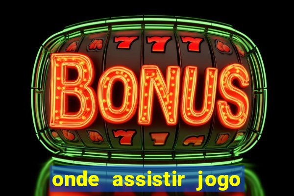 onde assistir jogo do galatasaray