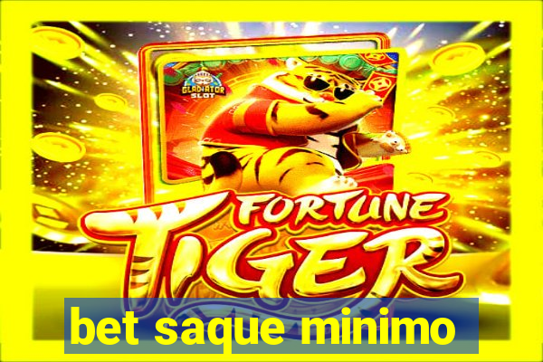 bet saque minimo