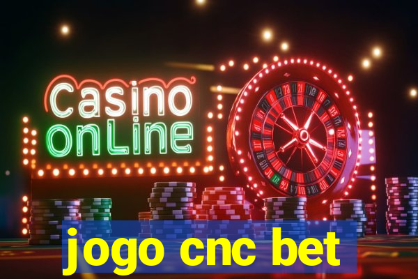 jogo cnc bet