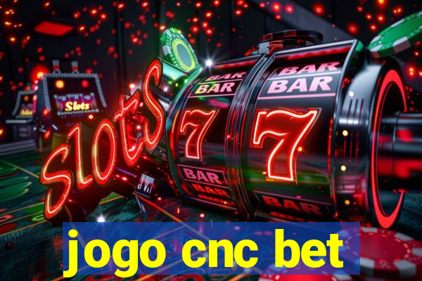 jogo cnc bet
