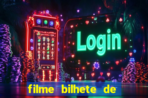 filme bilhete de loteria dublado download