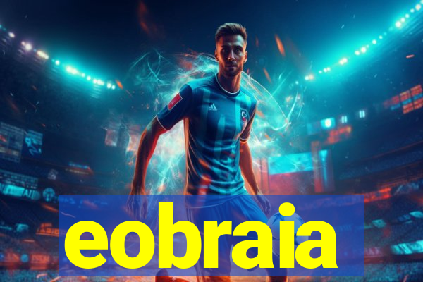 eobraia