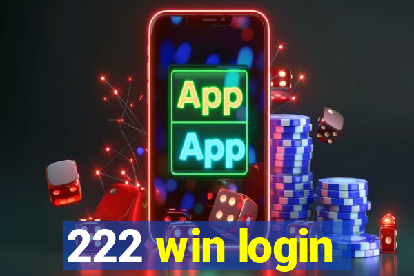 222 win login