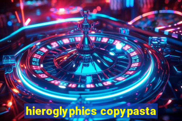 hieroglyphics copypasta
