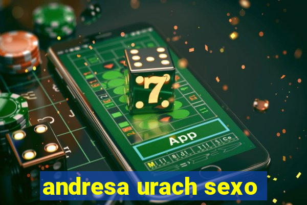 andresa urach sexo