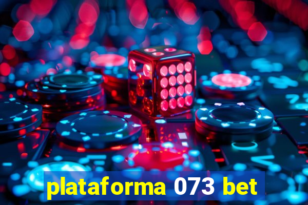 plataforma 073 bet