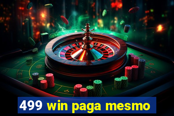 499 win paga mesmo