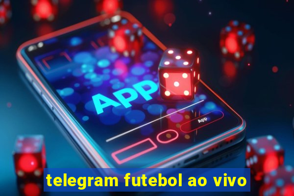 telegram futebol ao vivo