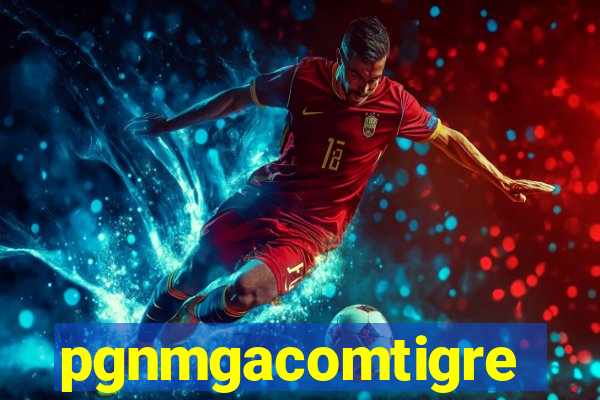 pgnmgacomtigre