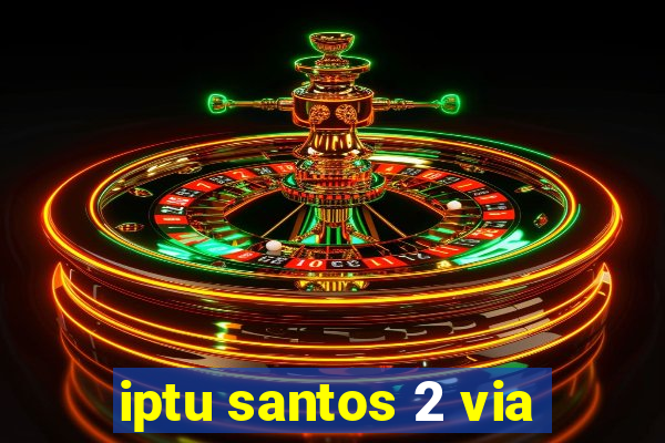 iptu santos 2 via