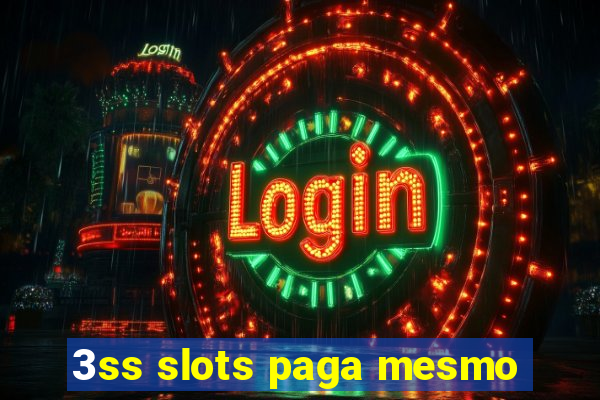 3ss slots paga mesmo