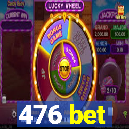 476 bet