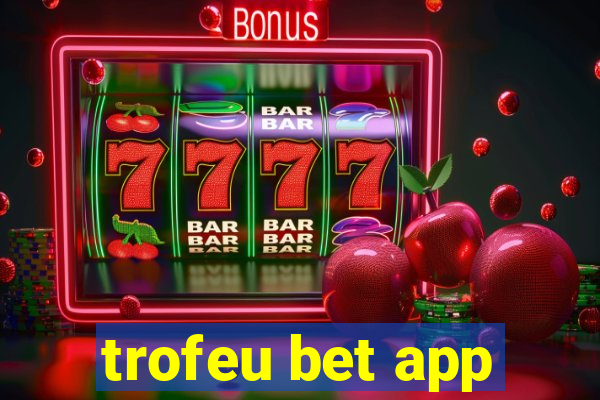 trofeu bet app
