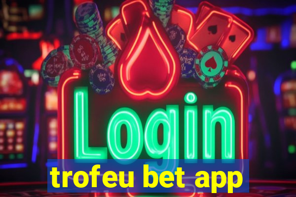 trofeu bet app