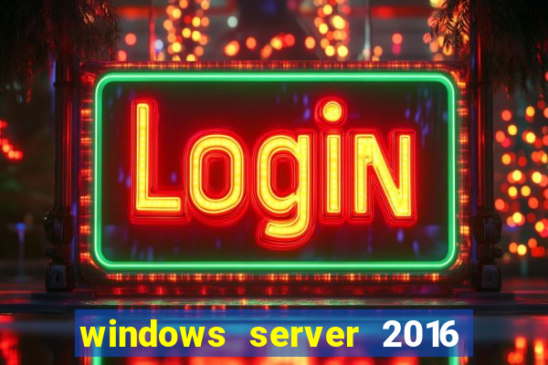 windows server 2016 download iso