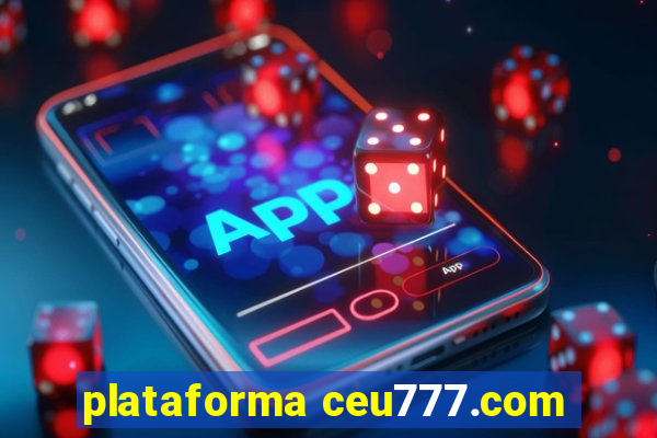 plataforma ceu777.com