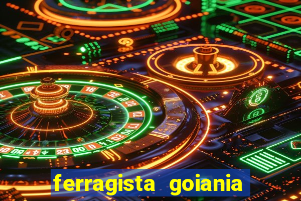 ferragista goiania abertos agora