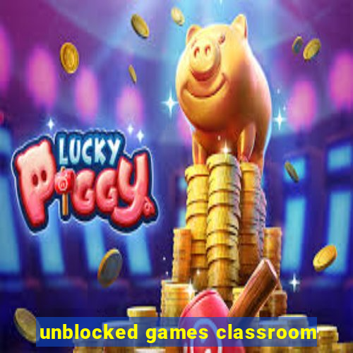 unblocked games classroom