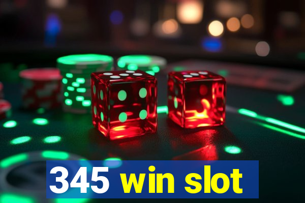 345 win slot