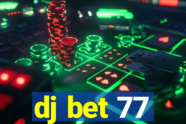 dj bet 77