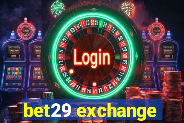 bet29 exchange