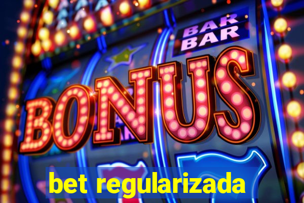 bet regularizada