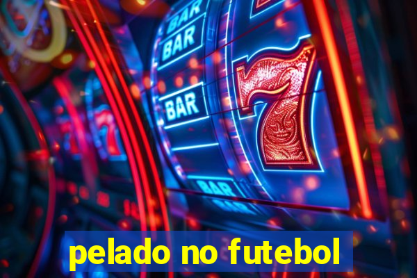 pelado no futebol