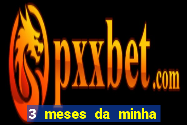 3 meses da minha princesa tumblr
